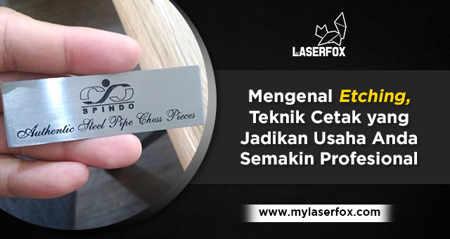 Image of Mengenal Etching, Teknik Cetak yang Jadikan Usaha Anda Semakin Profesional