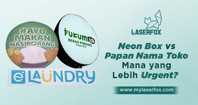 Neon Box vs Papan Nama Toko. Mana yang Lebih Urgent?