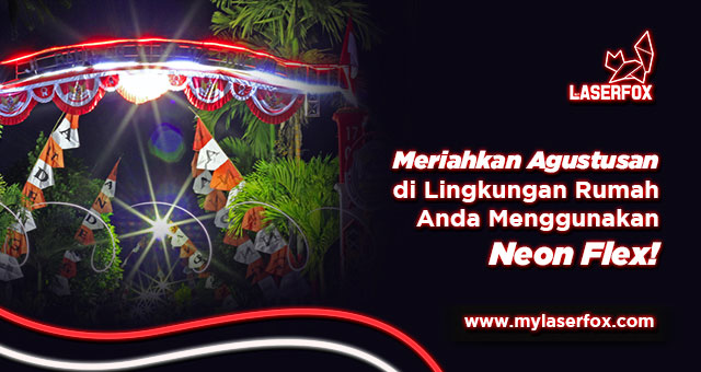 Image of Meriahkan Agustusan di Lingkungan Rumah Anda Menggunakan Neon Flex!