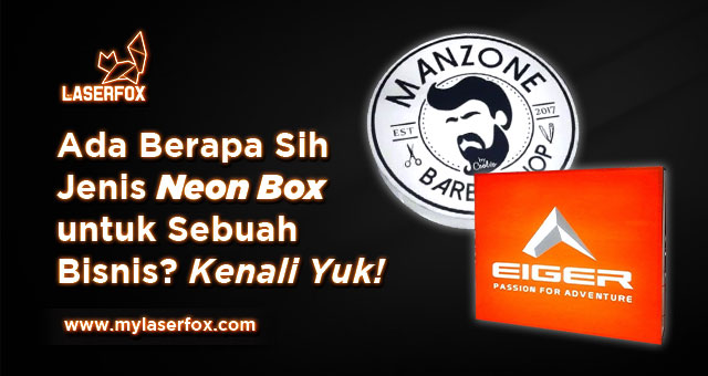 Image of Ada Berapa Sih Jenis Neon Box untuk Sebuah Bisnis? Kenali Yuk!