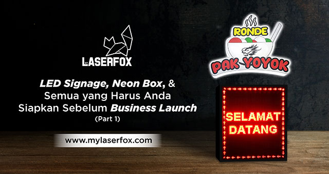 Image of LED Signage, Neon Box dan Semua yang Harus Anda Siapkan Sebelum Business Launch (Part 1)