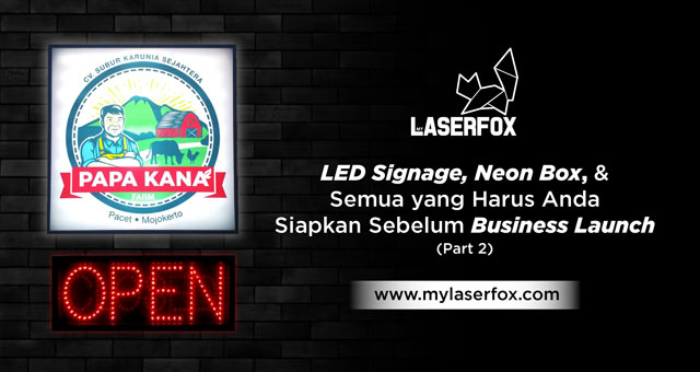 Image of LED Signage, Neon Box, dan Semua yang Harus Anda Siapkan Sebelum Business Launch (Part 2)