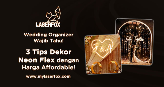 Wedding Organizer Wajib Tahu! 3 Tips Dekor Neon Flex dengan Harga Affordable!