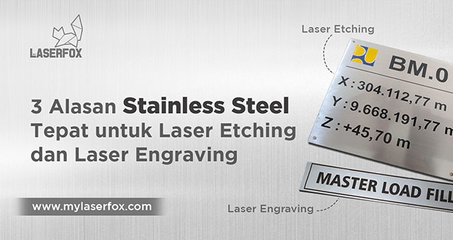 3 Alasan Stainless Steel Tepat untuk Laser Etching dan Engraving!
