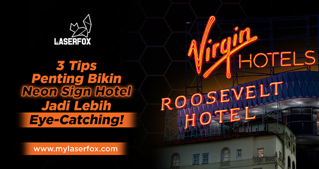 Image of 3 Tips Penting Bikin Neon Sign Hotel Jadi Lebih Eye-Catching!